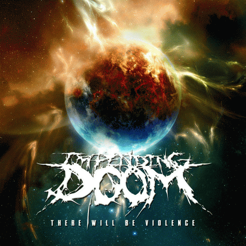 Impending Doom (USA) : There Will Be Violence